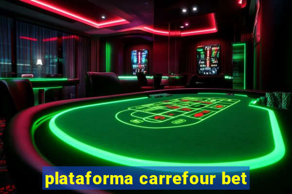 plataforma carrefour bet